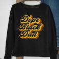Dope Black Dad Fathers Day Junenth History Month Vintage Sweatshirt Gifts for Old Women