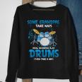 Drummer Grandpa Grandpas Take Naps Real Grandpas Play Drums Sweatshirt Gifts for Old Women
