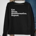Eat Sleep Bioinformatics For Bioinformaticians Sweatshirt Gifts for Old Women