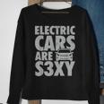 Electric Car S3xy Ev Driver Is Sexy Driver Funny Gifts Sweatshirt Gifts for Old Women
