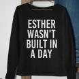Esther Wasnt Built In A Day Funny Birthday Name Gift Idea Sweatshirt Gifts for Old Women