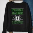 Ethical Hacker My Other Computer Is Your Computer Sweatshirt Gifts for Old Women