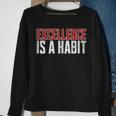 Excellence Is A Habit Motivational Quote Inspiration Sweatshirt Gifts for Old Women