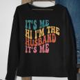 Fathers Day Its Me Hi Im The Husband Its Me Tsh Gift For Mens Funny Gifts For Husband Sweatshirt Gifts for Old Women