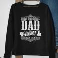 Fathers Day Stepdad I Have Two Titles Dad And Stepdad Gift For Mens Sweatshirt Gifts for Old Women