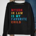 Favorite Child My Son-In-Law Funny Family Humor Sweatshirt Gifts for Old Women