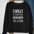 Forget The Mistake Remember The Lesson Motivational Motivational Funny Gifts Sweatshirt Gifts for Old Women