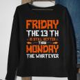 Friday The 13Th Is Still Better Than Monday Happy Halloween Sweatshirt Gifts for Old Women