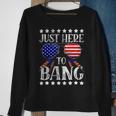 Funny 4Th Of July Im Just Here To Bang Usa Flag Sunglasses Sweatshirt Gifts for Old Women