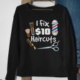Funny Barber Hair Stylist Gift I Fix 10 Dollar Haircuts Sweatshirt Gifts for Old Women
