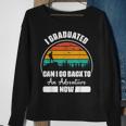 Funny Can I Go Back To An Adventure Now Graduation Sweatshirt Gifts for Old Women