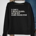 I Can't I Have Plans With My Cane Paratore Sweatshirt Gifts for Old Women