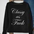 Classy As Fuck Fucking Classy Sweatshirt Gifts for Old Women