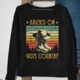 Funny Cowgirl Cowboy Boots Hat Raised On 90S Country Music Sweatshirt Gifts for Old Women