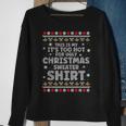 It's Too Hot For Ugly Christmas Sweater Xmas Sweatshirt Gifts for Old Women