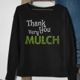 Landscaper Thank You Very Mulch Gardening Sweatshirt Gifts for Old Women