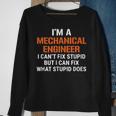Funny Mechanical Engineer I Cant Fix Stupid Sweatshirt Gifts for Old Women