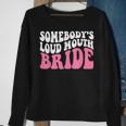 Funny Somebodys Loud Mouth Bride Bachelorette Party Sweatshirt Gifts for Old Women