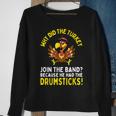 Thanksgiving Joke Turkey Join Band Drumsticks Drummer Sweatshirt Gifts for Old Women
