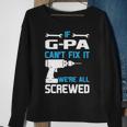 G Pa Grandpa Gift If G Pa Cant Fix It Were All Screwed Sweatshirt Gifts for Old Women