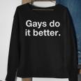 Gays Do It Better Funny Gay Men Mlm Queer Pride Lgbtqia Sweatshirt Gifts for Old Women
