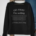 Go Away I'm Writing Writers Sweatshirt Gifts for Old Women
