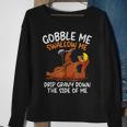 Gobble Me Swallow Me Thanksgiving Sweatshirt Gifts for Old Women
