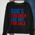 Gods Children Are Not For Sale Us American Flag Men Women Sweatshirt Gifts for Old Women