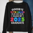 Goodbye 10Th Grade Class Of 2025 Graduate 10Th Grade Cute Sweatshirt Gifts for Old Women