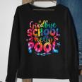 Goodbye School Hello Pool Tie Dye Last Day Of School Kids Sweatshirt Gifts for Old Women