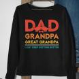 Grandkids Dad Grandpa Great Grandpa Just Keep Getting Better Sweatshirt Gifts for Old Women
