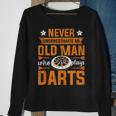 Grandpa Never Underestimate An Old Man Who Plays Darts Sweatshirt Gifts for Old Women