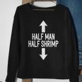 Half Man Half Shrimp Funny Sweatshirt Gifts for Old Women