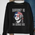 Handsome No Georgeous Washington 4Th Of July Sweatshirt Gifts for Old Women