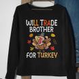 Happy Thanksgiving Day Trader Will Trade Brother For Turkey Sweatshirt Gifts for Old Women