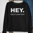 Hey Stay In Your Lane Funny Annoying Drivers Road Rage Sweatshirt Gifts for Old Women