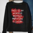 My Horror Movie Watching Scary Movie Lover Clothing Scary Movie Sweatshirt Gifts for Old Women