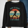 How To Bunt Dont Hit A Dinger Gifts For A Baseball Fan Sweatshirt Gifts for Old Women