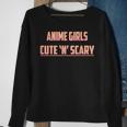 Humorous Anime Girls N Scary Funny Idea Sweatshirt Gifts for Old Women