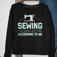 I Can Design Everything According Cool Sewing Quote Sweatshirt Gifts for Old Women