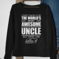 I Didnt Know Id Be The Worlds Most Awesome Uncle - Gift Sweatshirt Gifts for Old Women