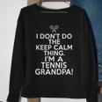 I Dont Do Keep Calm For Tennis Grandpas Sweatshirt Gifts for Old Women