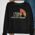 I Fish So I Dont Choke People Funny Sayings Gifts For Fish Lovers Funny Gifts Sweatshirt Gifts for Old Women