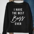 I Have The Best Boss Ever Sweatshirt Gifts for Old Women