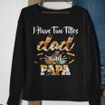 I Have Two Titles Dad And Papa Halloween Day Gift Sweatshirt Gifts for Old Women