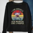 I Like Axolotls And Maybe Like 3 People Retro 90S Axolotl Sweatshirt Gifts for Old Women