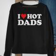 I Love Hot Dads Funny Red Heart Love Dads Sweatshirt Gifts for Old Women