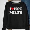 I Love Hot Milfs Sweatshirt Gifts for Old Women