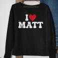 I Love Matt I Heart Matt Sweatshirt Gifts for Old Women