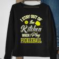 I Stay Out Of The Kitchen When I Play Pickleball Sweatshirt Gifts for Old Women